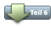 Teil 6